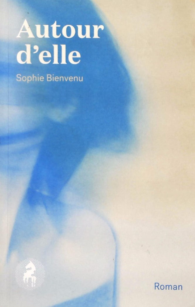 Livre ISBN 2924491177 Autour d'elle (Sophie Bienvenu)