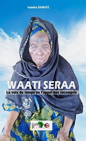 Livre Waati Seraa : La voix du temps ou l'appel des incompris - Samba Diakité (Livre d'occasion)