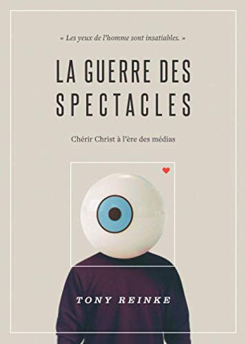 Livre La guerre des spectacles chérir christ à l'ère des médias (Tony Reinke) (Livre d'occasion)...