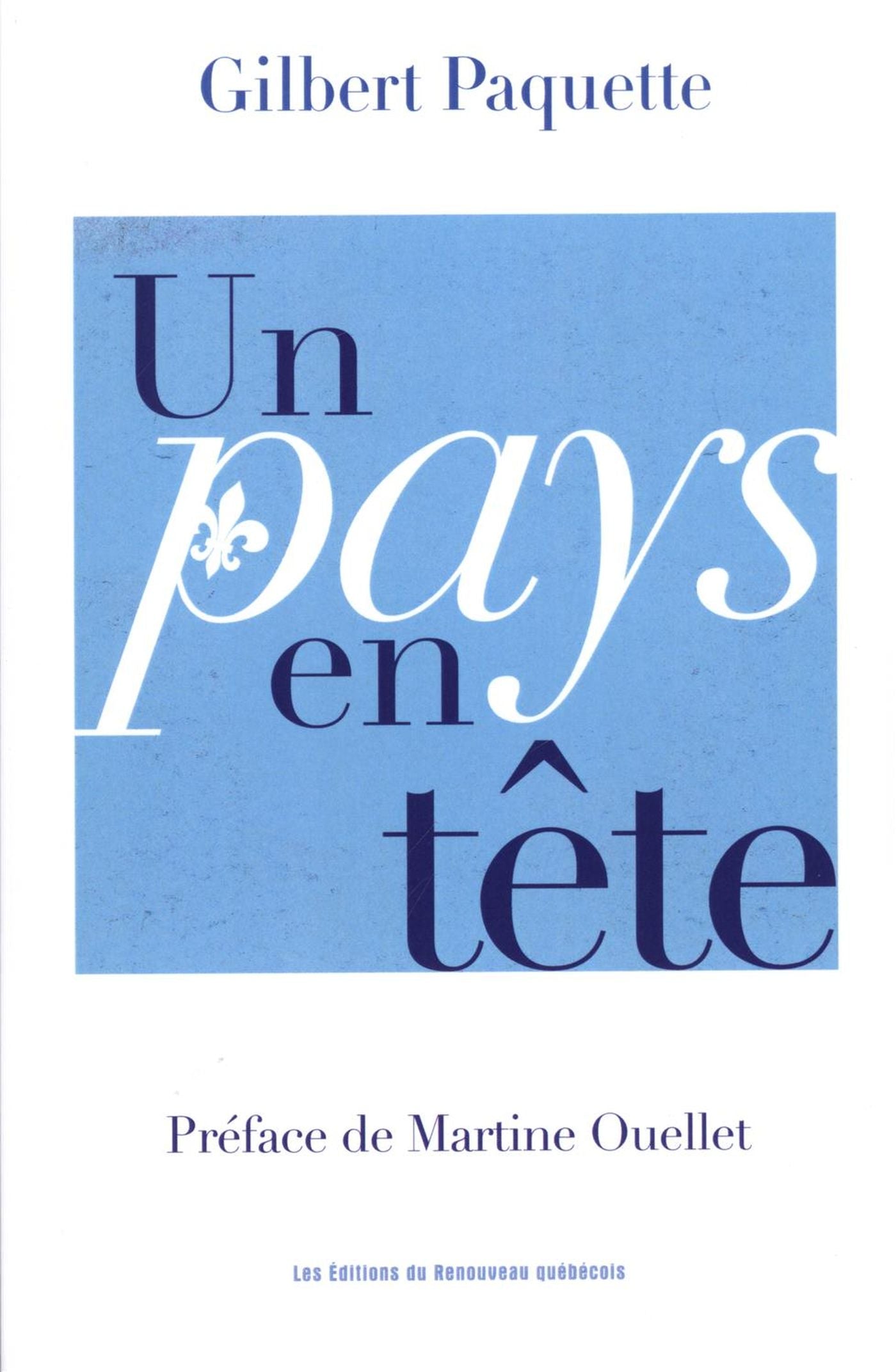Livre Un pays en tête - Gilbert Paquette (Livre neuf)
