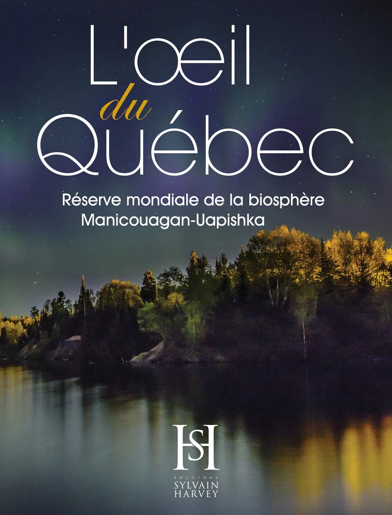 Livre L'oeil du Québec : Réserve mondiale de la Biosphère Manicouagan-Uapishka - Collectif (Livre...