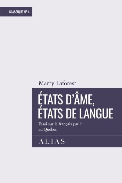 Livre États d'âmes, états de langue : Essai sur le français parlé au Québec - Marty Laforest (Liv...