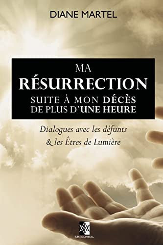 Livre Ma résurrection suite à mon décès de plus d'une heure (Diane Martel) (Livre d'occasion) -...