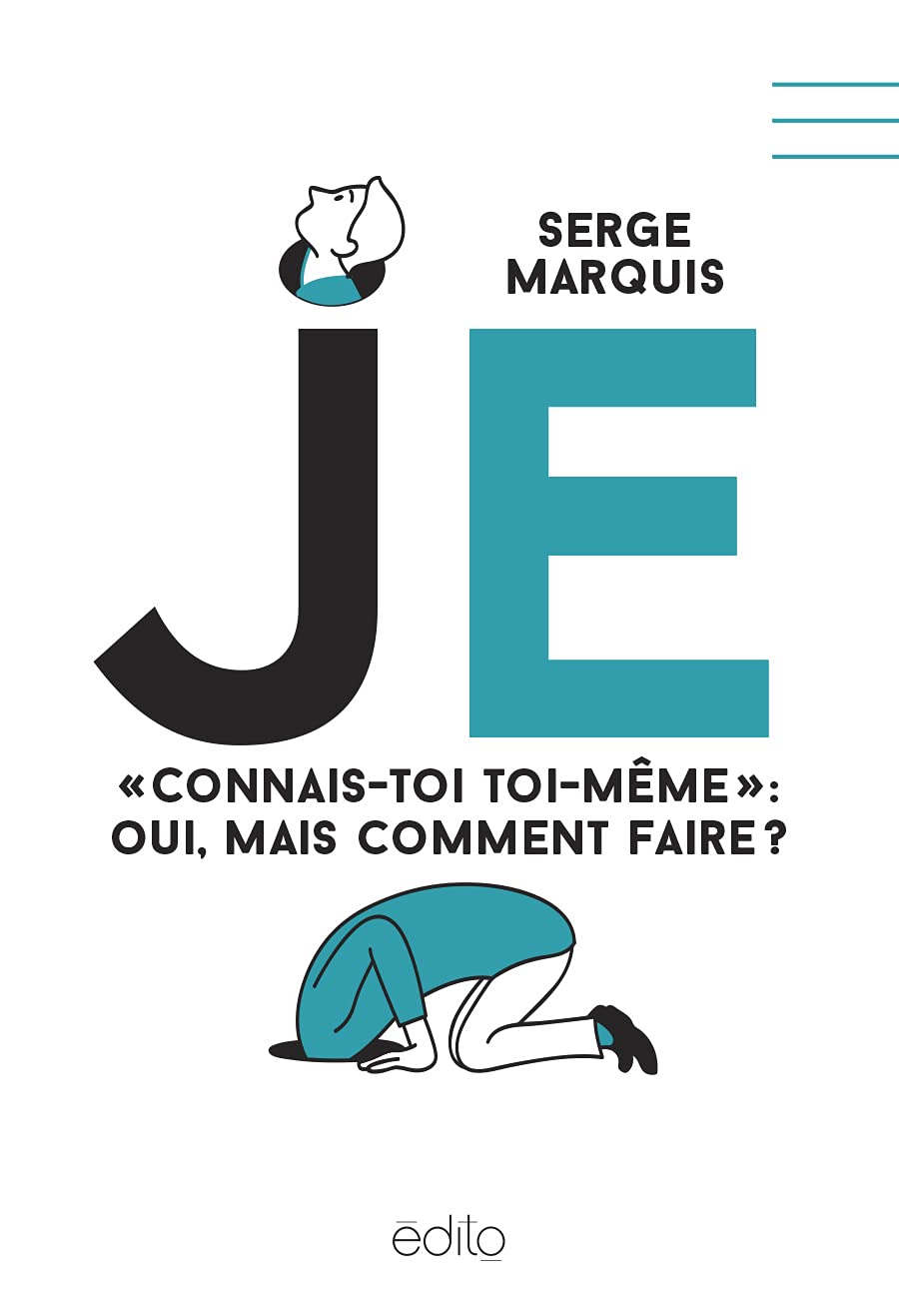 Livre JE : Connais-toi toi-même : Oui, mais comment faire? - Serge Marquis (Livre d'occasion) - I...