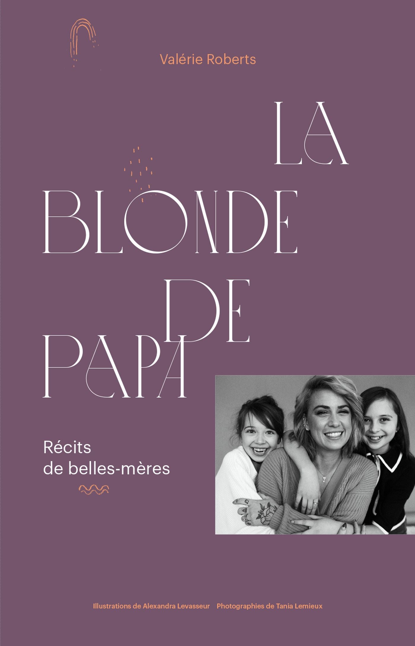 Livre La blonde de papa : Récits de belles-mères - Valérie Roberts (Livre d'occasion) - ISBN 2924...