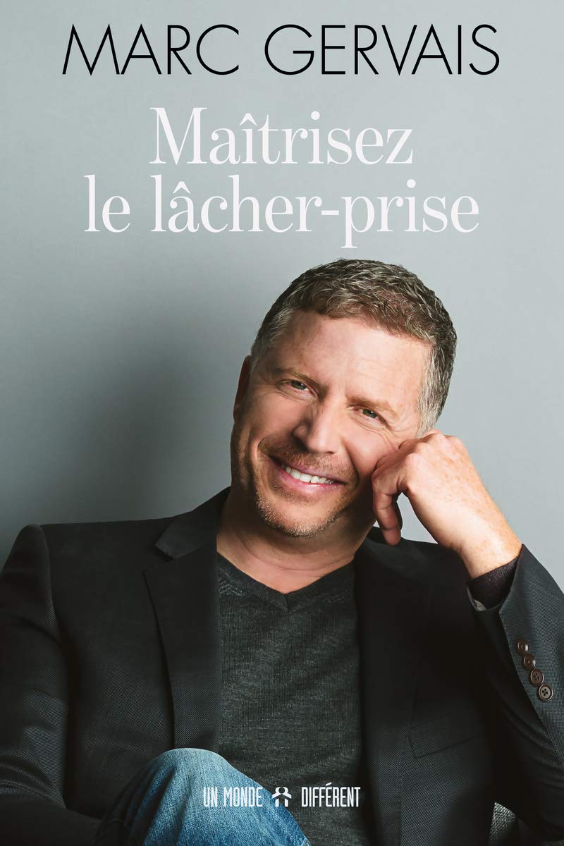Livre Maîtrisez le lâcher-prise - Marc Gervais (Livre d'occasion) - ISBN 2924973090