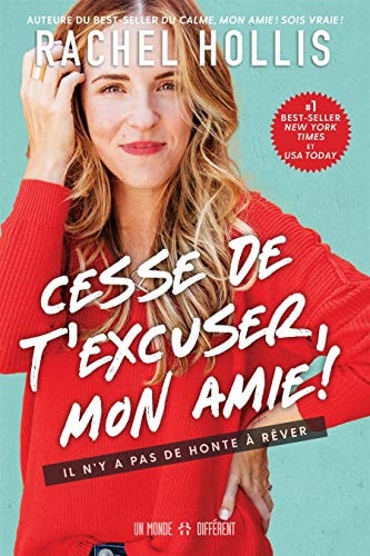 Livre Cesse de t'excuser, mon amie ! : Il n'y a pas de honte à rêver (Rachel Hollis) (Livre...