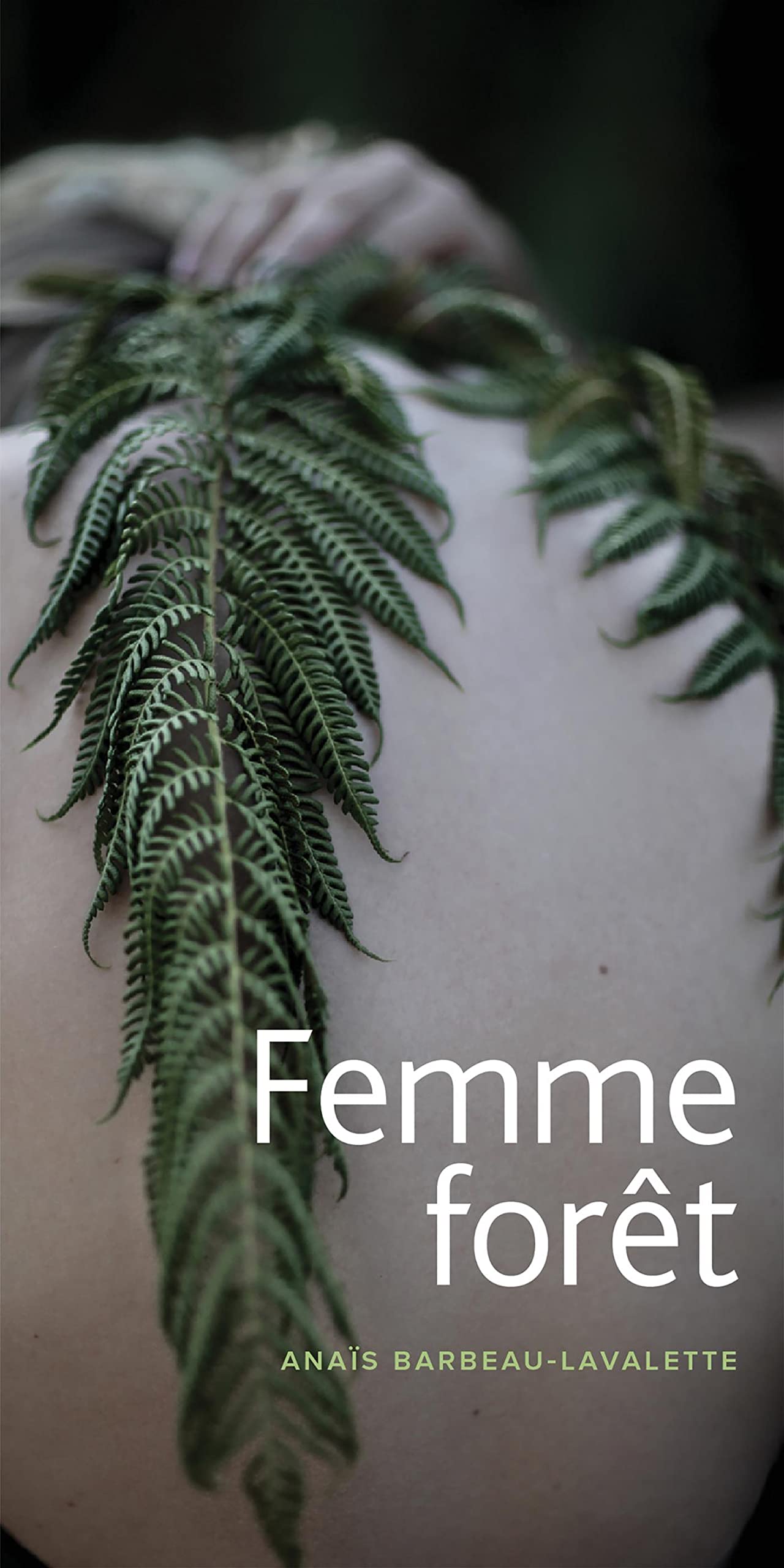 Femme forêt - Anaïs Barbeau-Lavalette