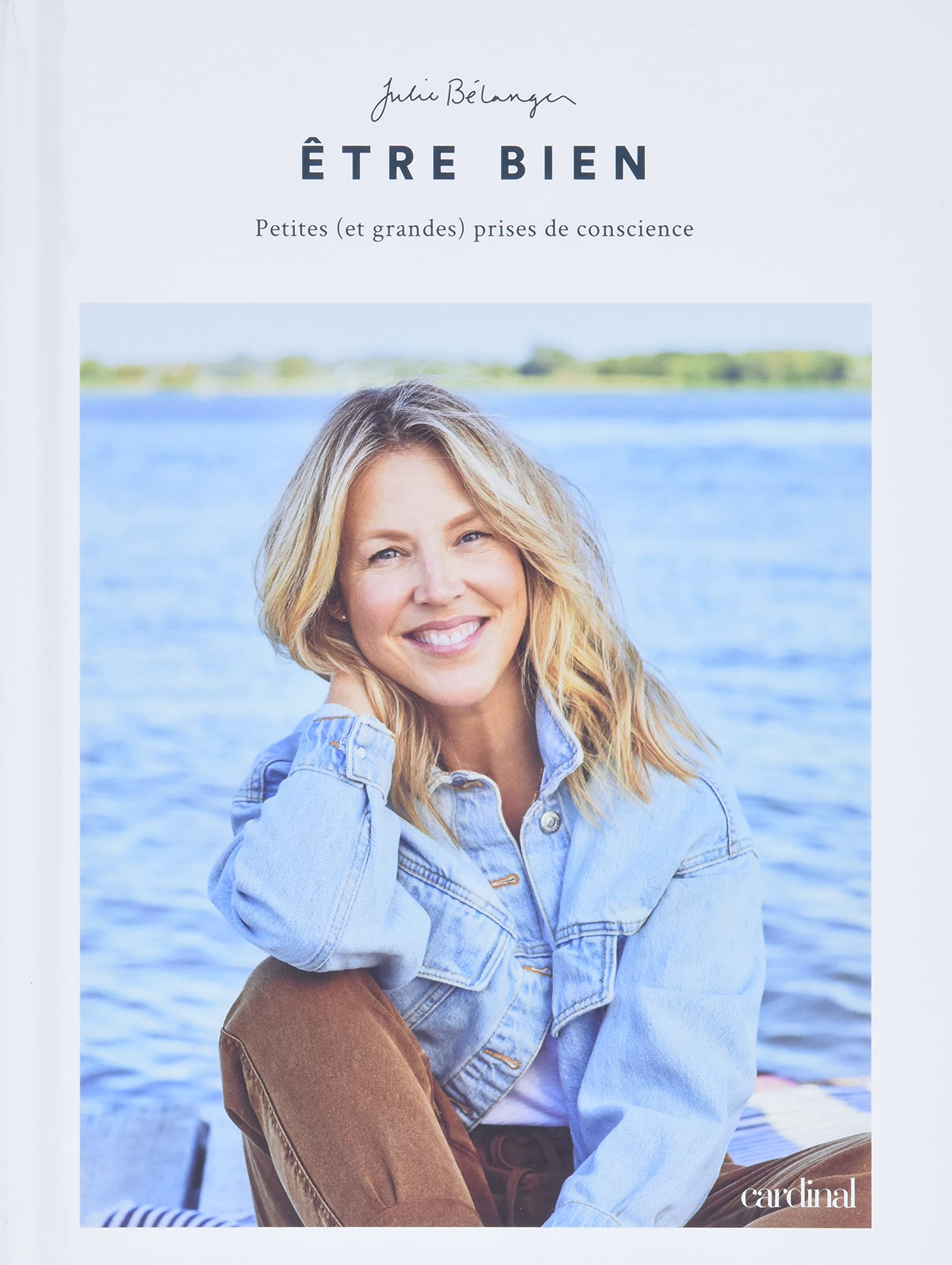 Livre Être bien: Petites et grandes prises de conscience (Julie Bélanger) (Livre d'occasion) -...