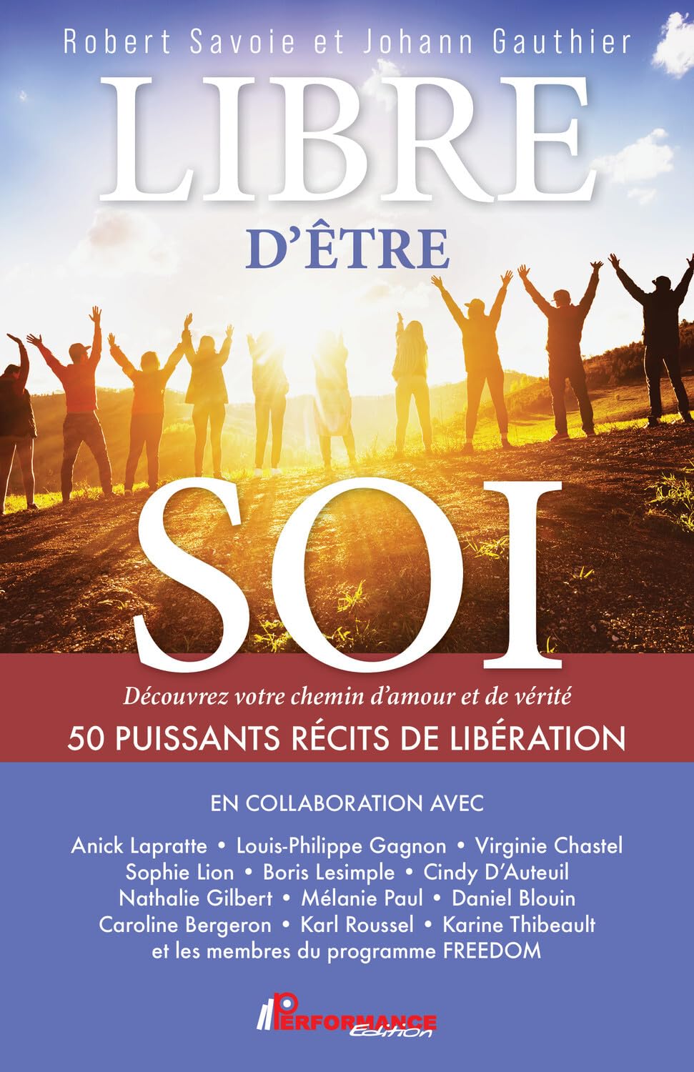 Livre Libre d'être soi : Découvrez votre chemin d'amour et de vérité : 50 puissants récits de lib...