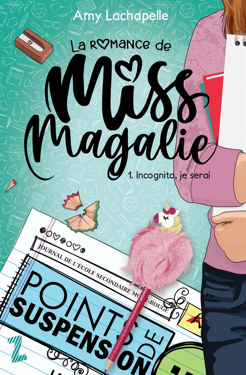 La romance de Miss Magalie # 1 : Icognito, je serai - Amy Lachapelle