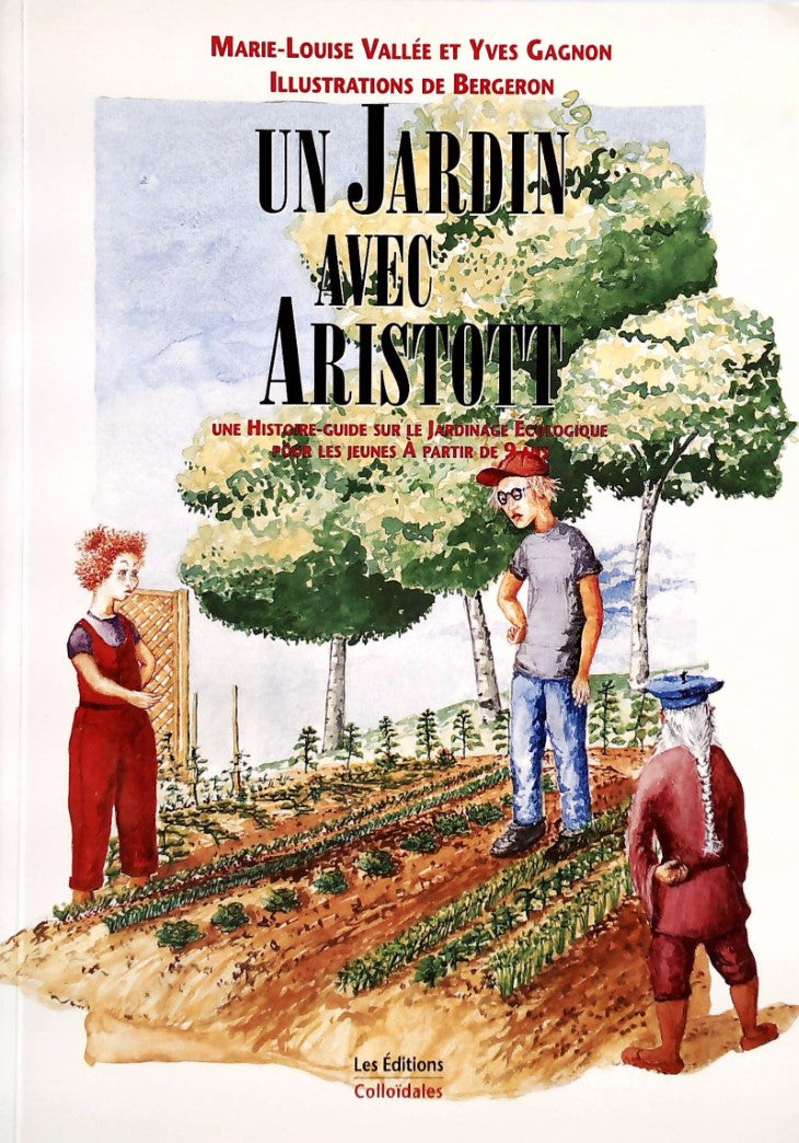 Livre Un jardin avec Aristott : Une histoire-guide sur le jardinage écologique pour les jeunes à ...