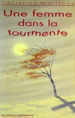 Livre Une femme dans la tourmente - Christine Mailloux (Livre d'occasion) - ISBN 2980184535
