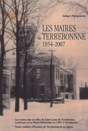 Livre Les maires de Terrebonne (1854-2007) (Aimé Despatis) (Livre d'occasion) - ISBN 2980245204