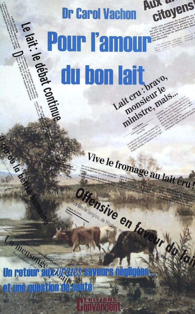 Livre Pour l'amour du bon lait : Pour un retour aux vraies saveurs négligées et une question de s...