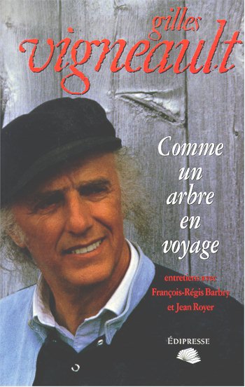 Livre Comme un arbre en voyage : Entretiens avec François-Régis Barbry et Jean Royer - Gilles Vig...