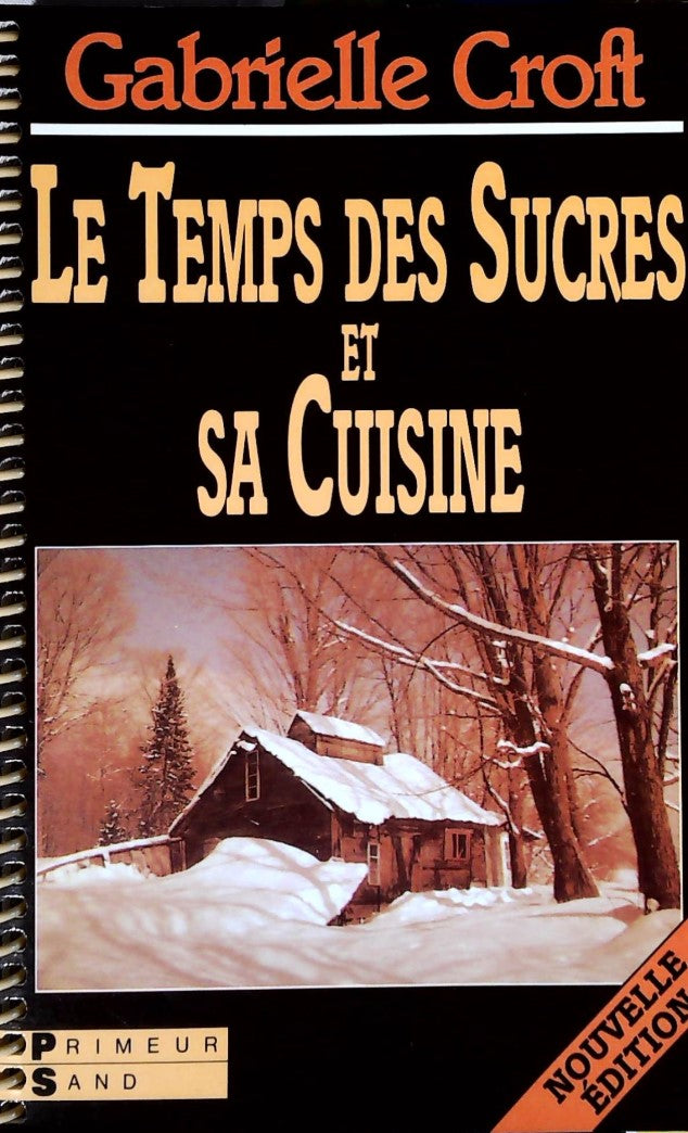 Livre Le temps des sucres et sa cuisine - Gabrielle Croft (Livre d'occasion) - ISBN 2980380008
