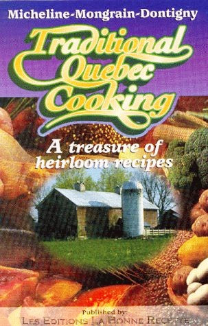 Livre Traditional Quebec Cooking: A Treasure of Heirloom Recipes - Micheline Mongrain-Dontigny (L...