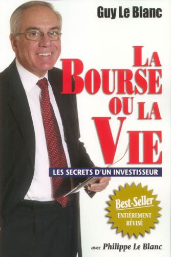 Livre La bourse ou la vie : Les secrets d'un investisseur (Guy Le Blanc) (Livre d'occasion) -...