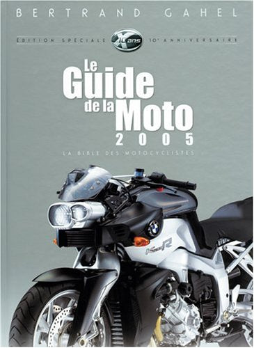 Livre Le guide de la moto 2005 - Bertrand Gahel (Livre d'occasion) - ISBN 2980589292