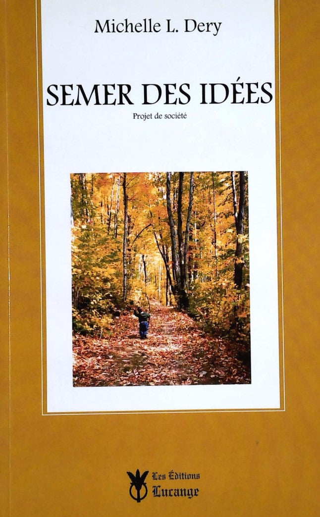 Livre Semer des idées : Projet de société - Michelle L. Dery (Livre d'occasion)