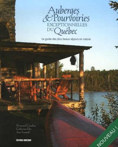 Livre Auberges et pourvoiries du Québec : Le guide des plus beaux séjours en nature - Collectif (...