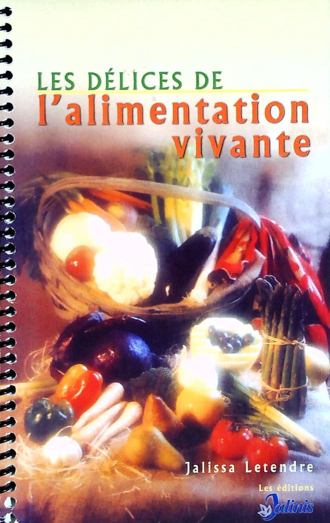 Livre ISBN 2980796905 Les délices de l'alimentation vivante (Jalissa Letendre)