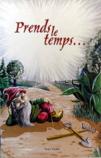 Livre Prends le temps... - Yves Dubé (Livre d'occasion) - ISBN 2980813206