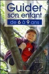Livre Guider son enfant de 6 à 9 ans (Sylvie Louis Joe-Ann Benoit Rémy Simard) (Livre...