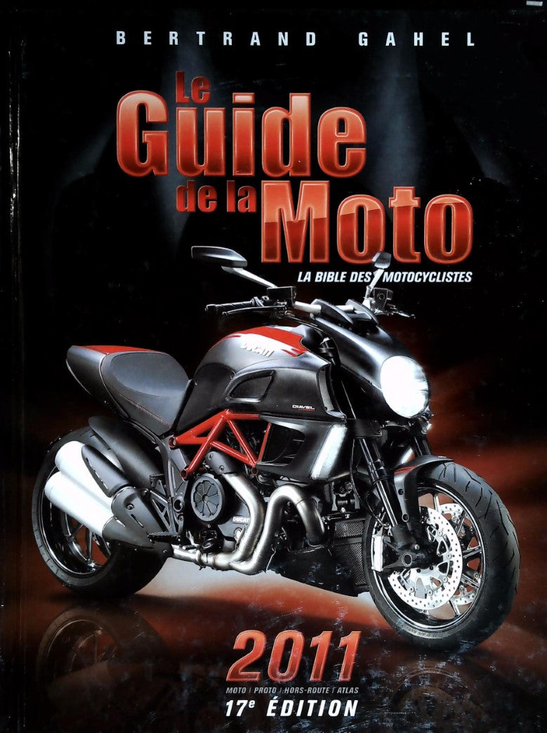 Livre Le guide de la moto 2011 (Bertrand Gahel) (Livre d'occasion) - ISBN 2980914657