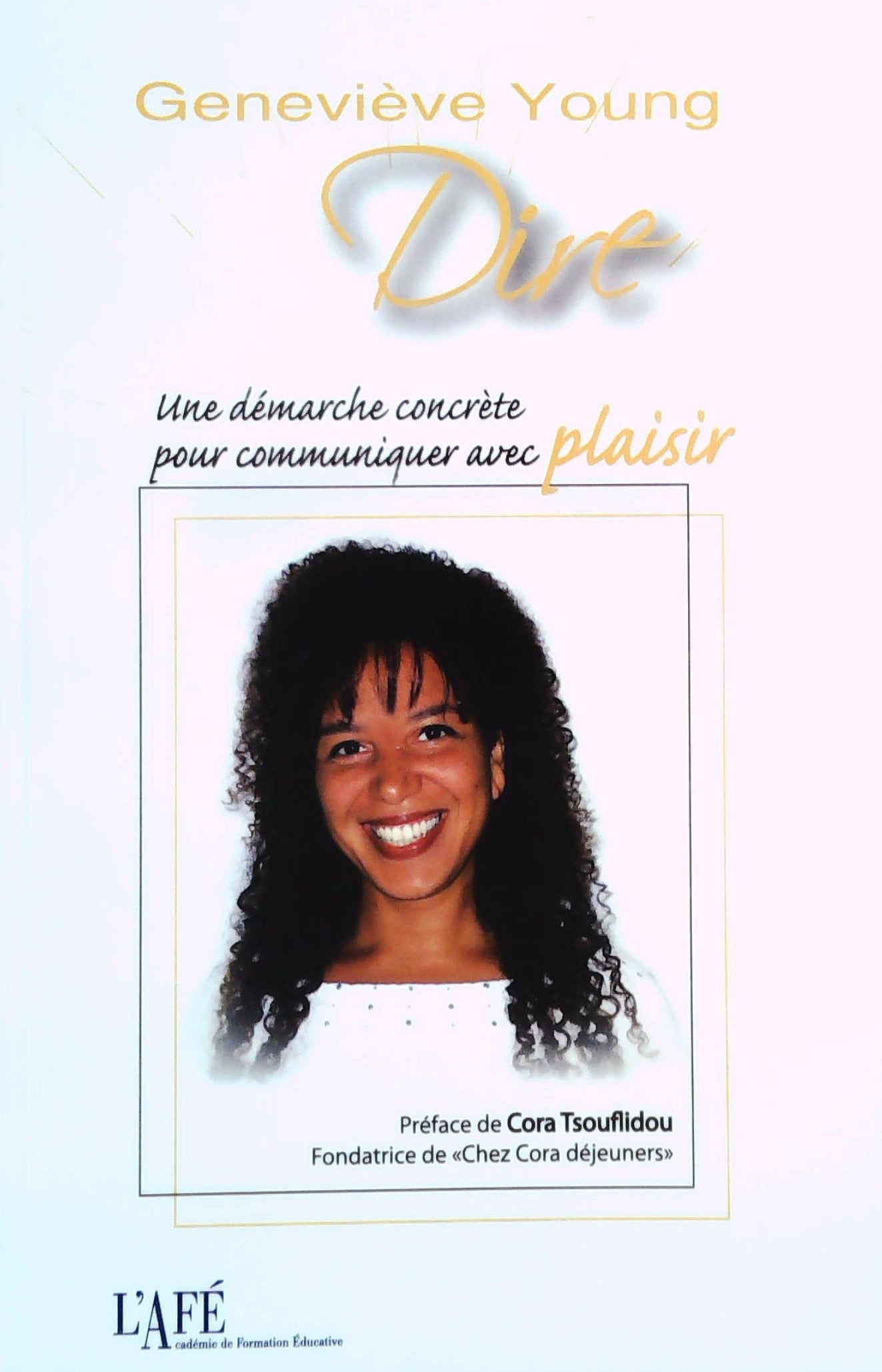 Livre Dire : Une démarche concrète pour communiquer avec plaisir - Genevièvre Young (Livre d'occa...
