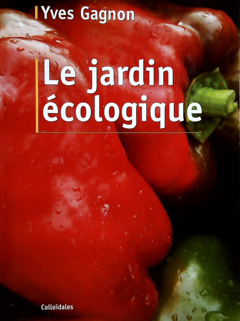 Livre Le jardin écologique - Yves Gagnon (Livre d'occasion) - ISBN 2981027409