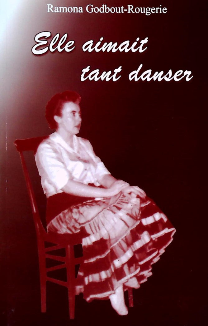 Livre ISBN  Elle aimait tant danser (Ramona Godbout-Rougerie)