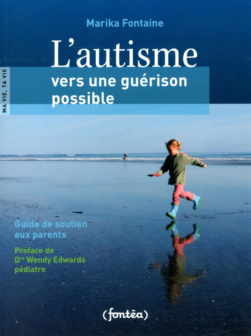 Livre L'autisme : Vers une guérison possible - Marika Fontaine (Livre neuf) - ISBN 2981170503