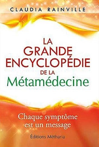 Livre La grande encyclopédie de la métamédecine (Claudia Rainville) (Livre d'occasion) - ISBN...