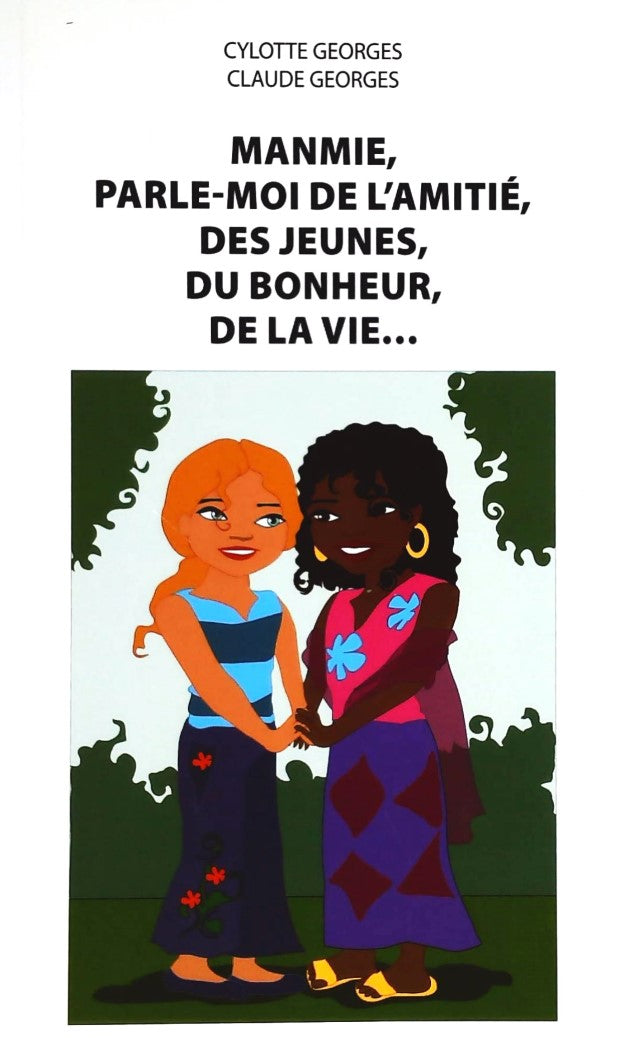 Livre ISBN  Manmie, parle-moi de l'amitié, des jeunes, du bonheur, de la vie... (Cyclotte Goerges)