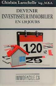 Livre Devenir investisseur immobilier en 120 jours (Ghislain Larochelle) (Livre d'occasion) -...