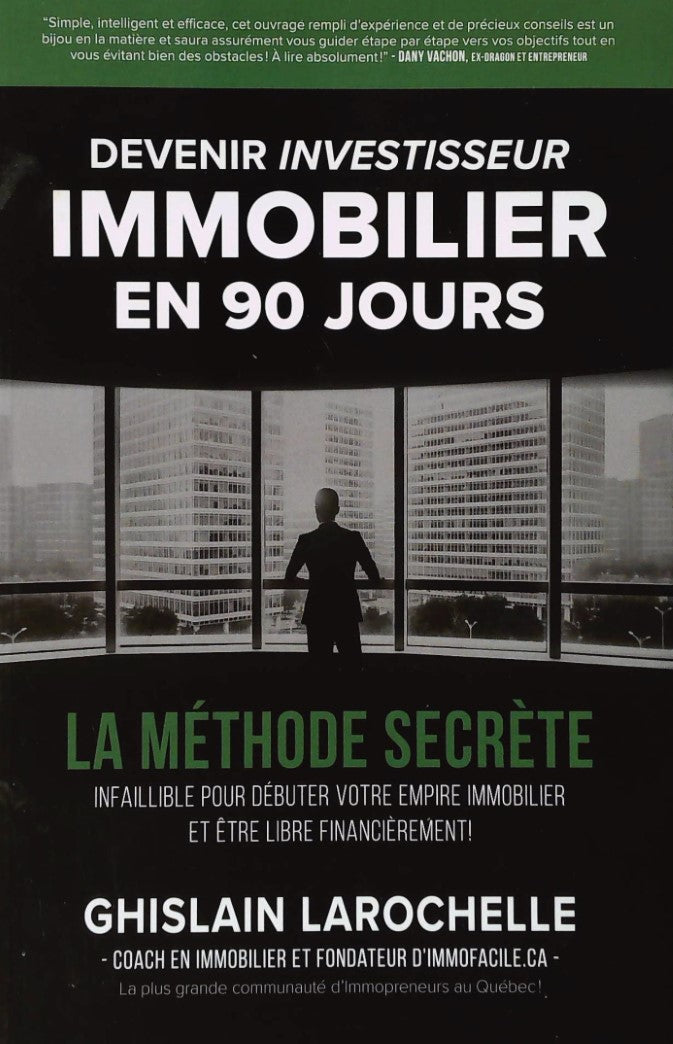 Livre Devenir investisseur immobilier en 90 jours - Ghislain Larochelle (Livre neuf)
