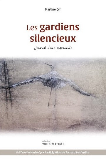 Les gardiens silencieux : Journal d'une passionnée - Martine Cyr