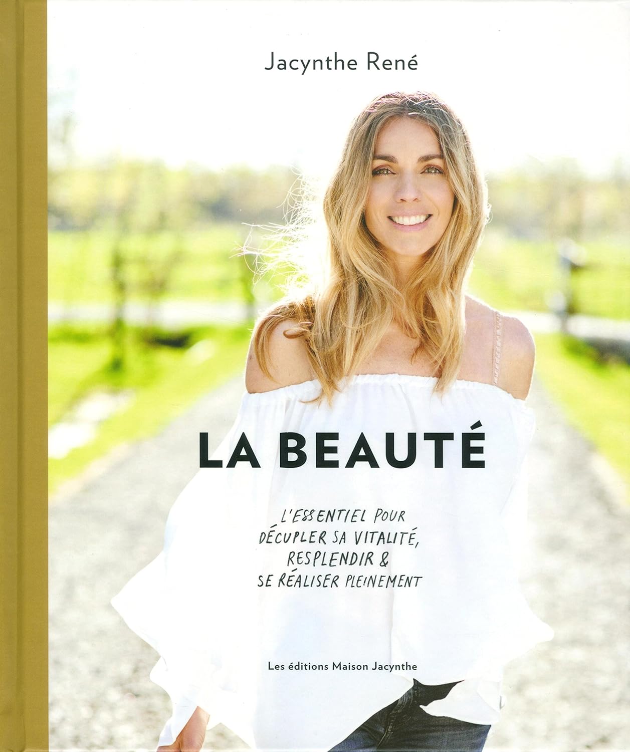 Livre La beauté : l'essentiel pour décupler sa vitalité, resplendir et se réaliser pleinement...