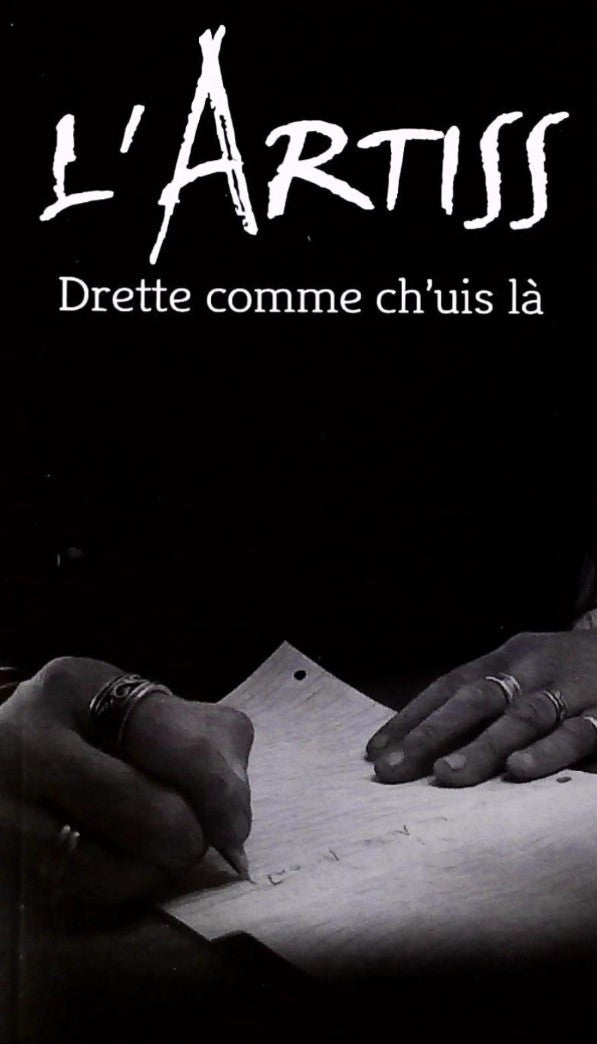 Livre Drette comme ch'uis là - L'Artiss (Livre d'occasion)