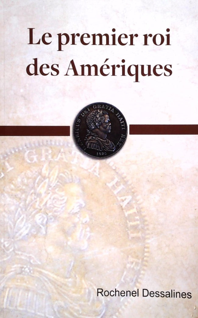 Livre ISBN  Le premier roi des Amériques (Rochenel Dessalines)