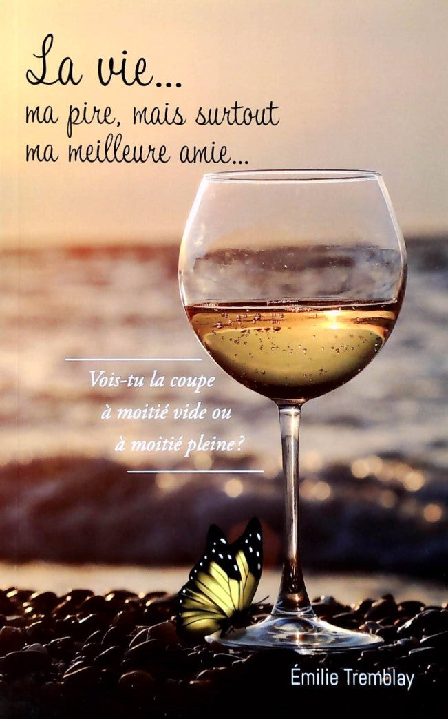 Livre ISBN  La vie... ma pire, mais surtout ma meilleure amie (Émilie Tremblay)