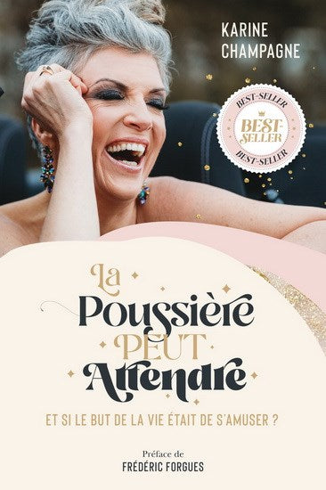 Livre La poussière peut attendre : Et si le but de la vie était de s'amuser - Karine Champagne (L...