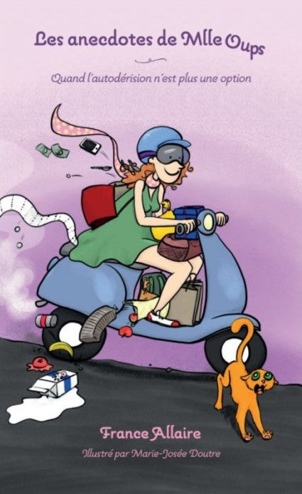 Livre Les anecdotes de Mlle oups : quand l'autodérision n'est plus une option - France Allaire (L...