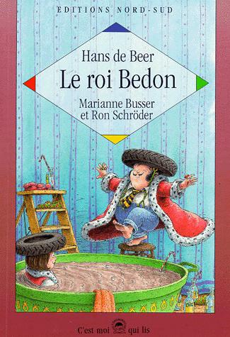 C'est moi qui lit : Le roi Bedon - Hans de Beer