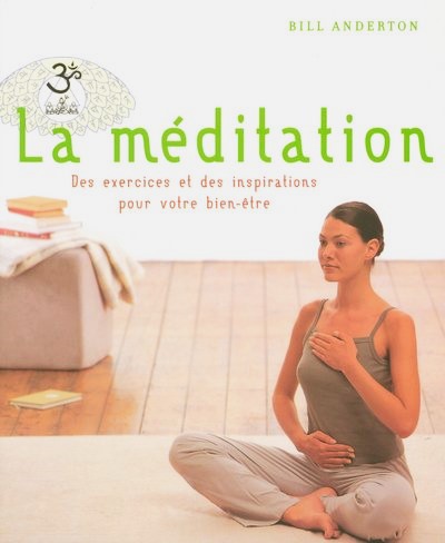 Livre La méditation : Des exercices et des inspirations pour votre bien-être - Bill Anderton (Liv...