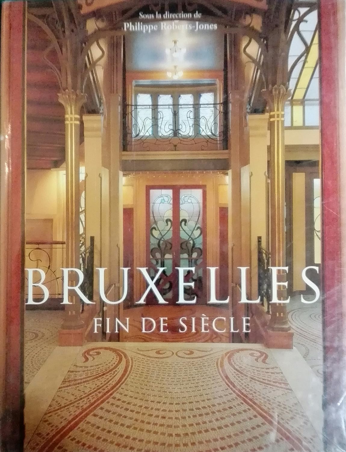 Bruxelles : Fin de siècle - Philippe Roberts-Jones