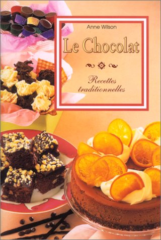 Livre Le chocolat : Recettes traditionnelles - Anne Wilson (Livre d'occasion) - ISBN 3829023855
