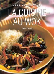 Livre La cuisine au wok - Anne Wilson (Livre neuf) - ISBN 3829055994
